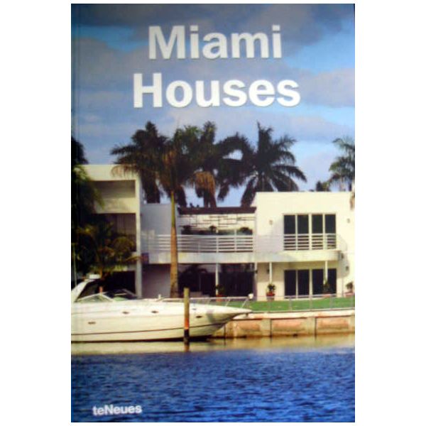 MIAMI HOUSES. “TeNeues“, PB