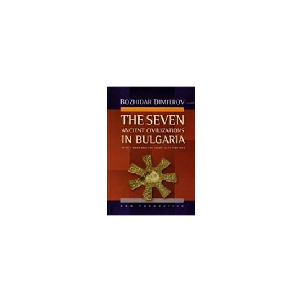 Seven Ancient Civilizations In Bulgaria_The. [B.