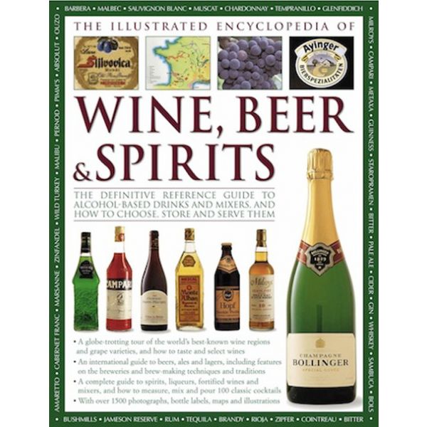THE ILLUSTRATED ENCYCLOPEDIA OF WINE, BEER & SPI