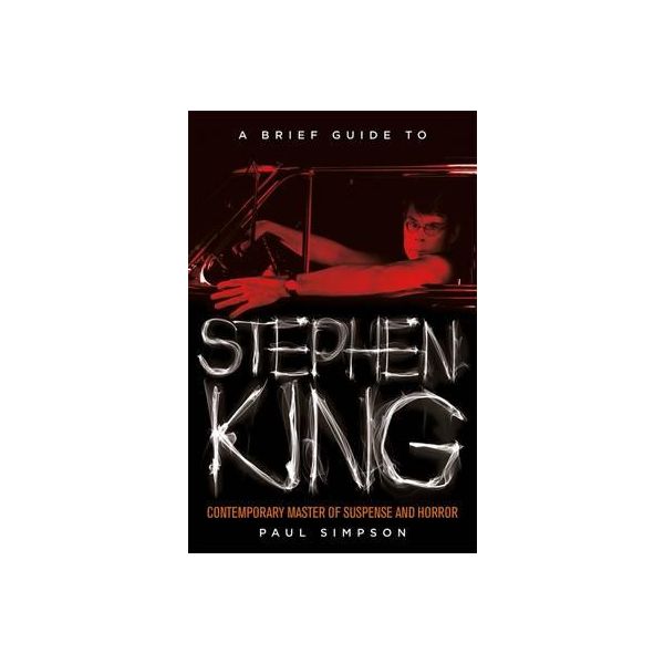 A BRIEF GUIDE TO STEPHEN KING