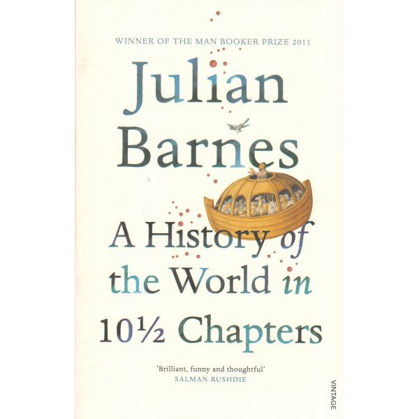 A HISTORY OF THE WORLD IN 10 1/2 CHAPTERS