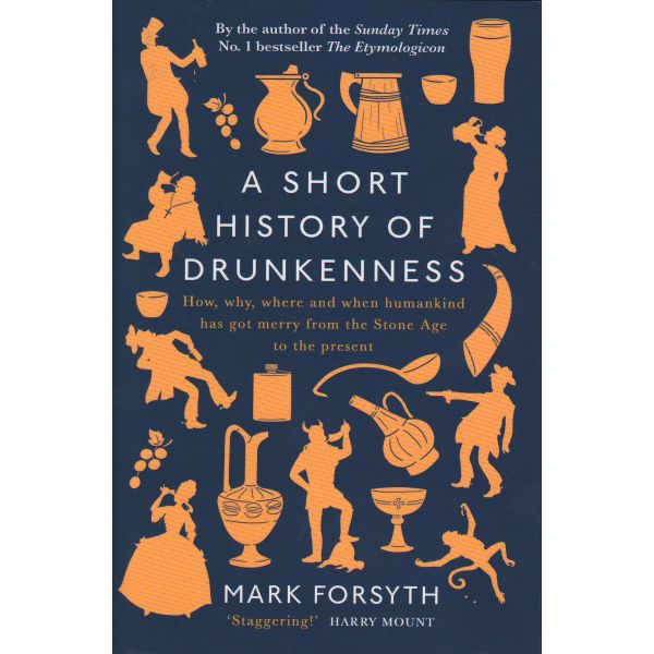 A SHORT HISTORY OF DRUNKENNESS