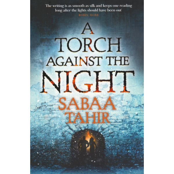 A TORCH AGAINST THE NIGHT. “An Ember in the Ashes“, Book 2