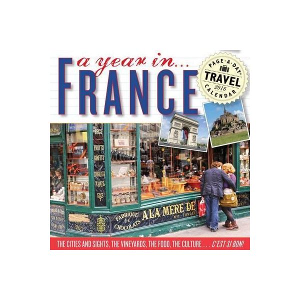 A YEAR IN... FRANCE PAGE-A-DAY TRAVEL CALENDAR 2016