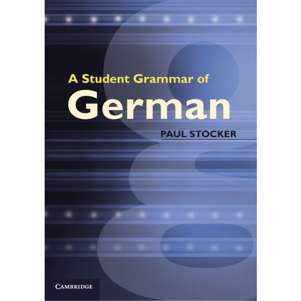 A STUDENT GRAMMAR OF GERMAN