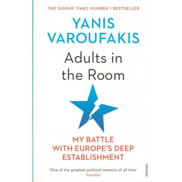 ADULTS IN THE ROOM: My Battle With Europe`s Deep Establishment
