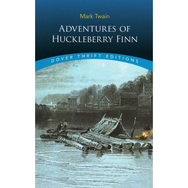 ADVENTURES OF HUCKLEBERRY FINN. “Dover Thrift Editions“