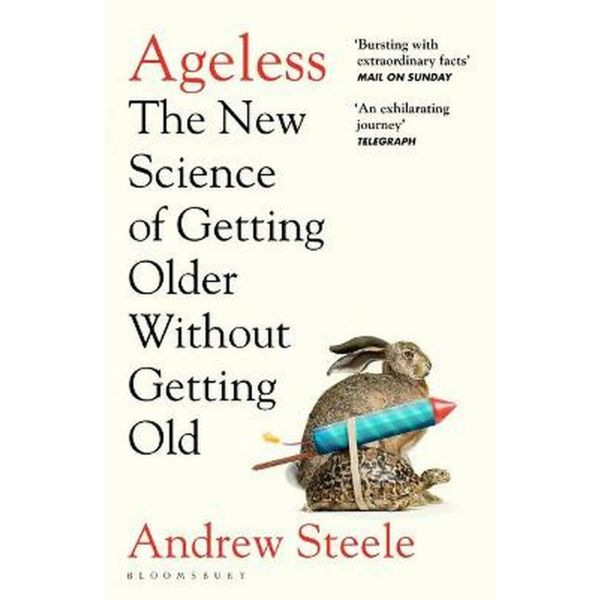 AGELESS: The New Science of Getting Older Without Getting Old