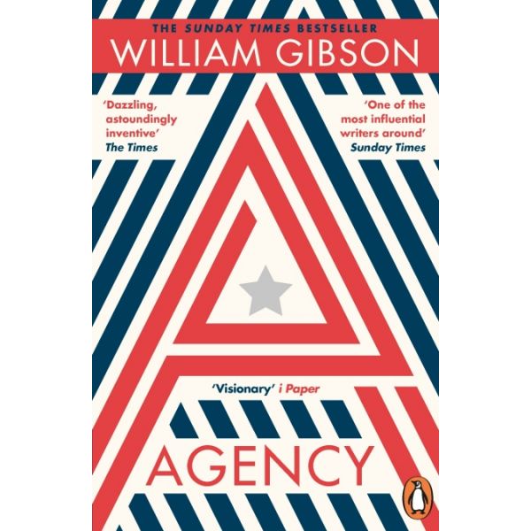 AGENCY : The dystopian sunday times top ten bestseller from the author of the peripheral