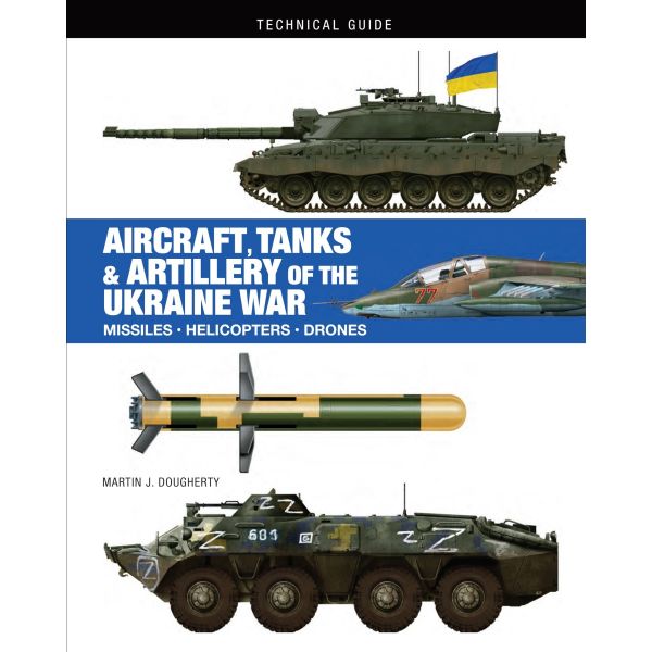 Aircraft, Tanks & Artillery of the Ukraine War