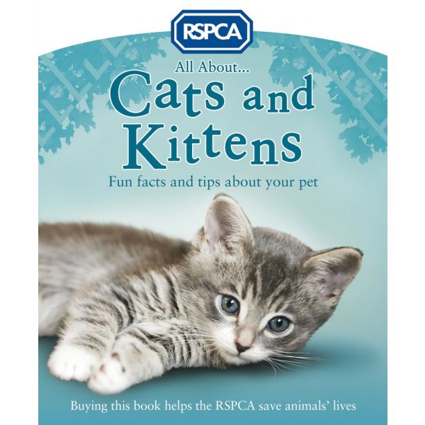 ALL ABOUT CATS AND KITTENS. “RSPCA“