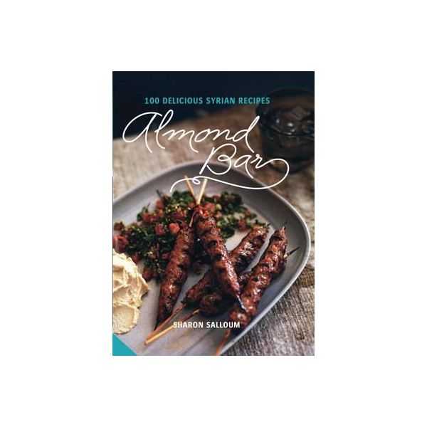 ALMOND BAR: 100 Delicious Syrian Recipes