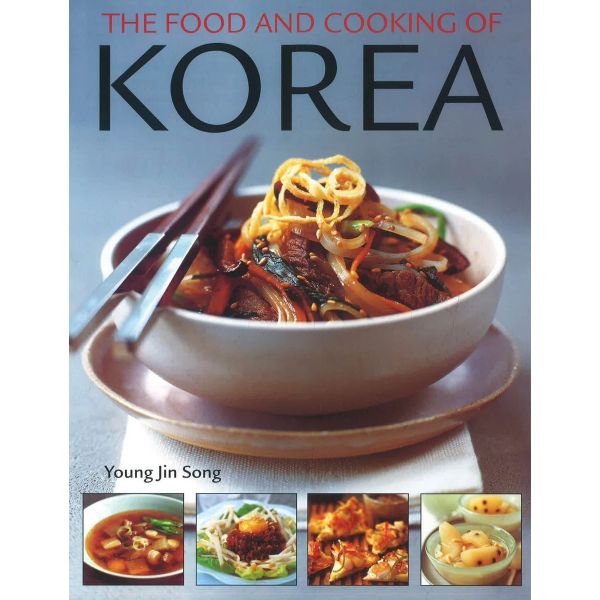THE FOOD AND COOKING OF KOREA