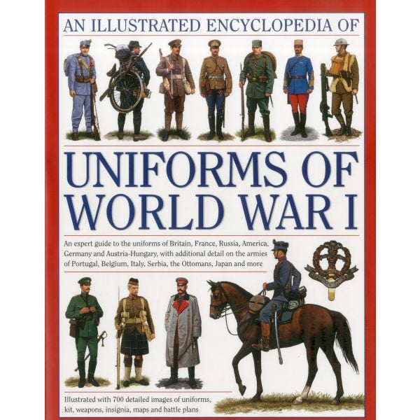 AN ILLUSTRATED ENCYCLOPEDIA OF UNIFORMS OF WORLD WAR I