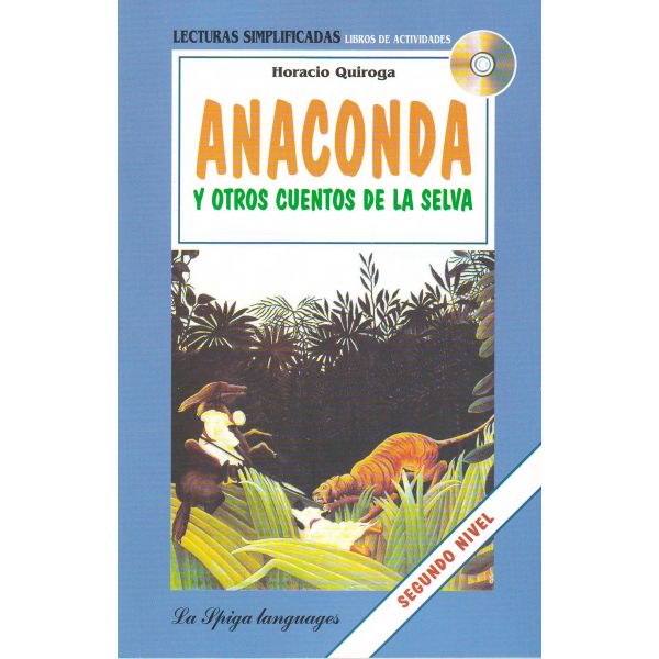 ANACONDA Y OTROS CUENTOS DE LA SELVA. “La Spiga Languages“, Nivel 2 (A2/B1)