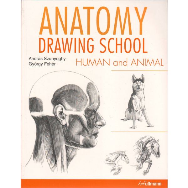 ANATOMY DRAWING SCHOOL: Human and Animal