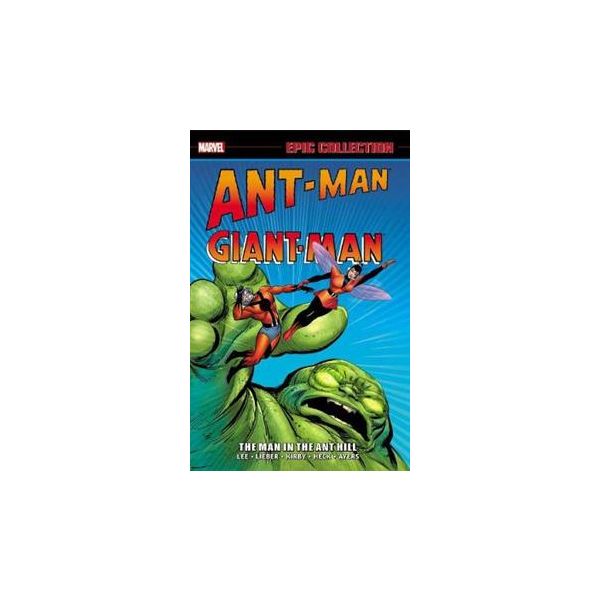 ANT-MAN/GIANT-MAN EPIC COLLECTION: The Man In The Ant Hill