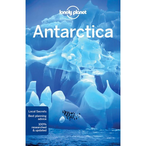 ANTARCTICA, 6th Edition. “Lonely Planet Travel Guide“