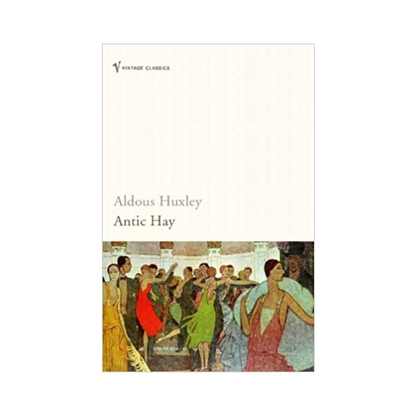 ANTIC HAY. (A.Huxley)
