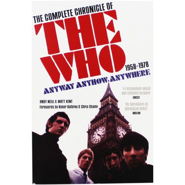 ANYWAY ANYHOW ANYWHERE: The Complete Chronicle of the Who 1958-1978