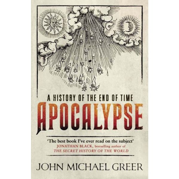 APOCALYPSE: A History of the End of Time