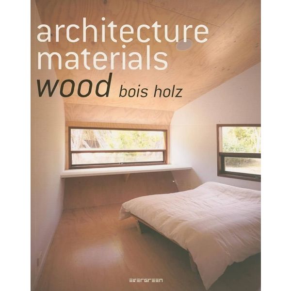 ARCHITECTURE MATERIALS: Wood.