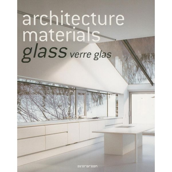ARCHITECTURE MATERIALS: Glass.