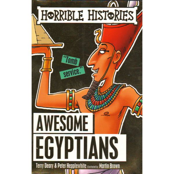 AWESOME EGYPTIANS. “Horrible Histories“