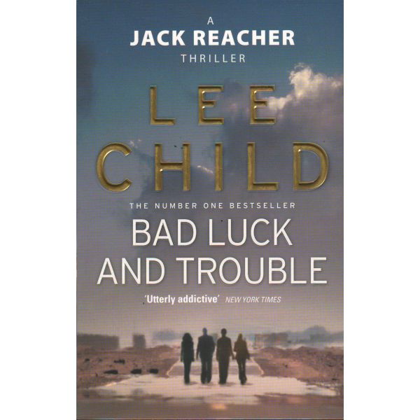 BAD LUCK AND TROUBLE. “Jack Reacher“, Book 11