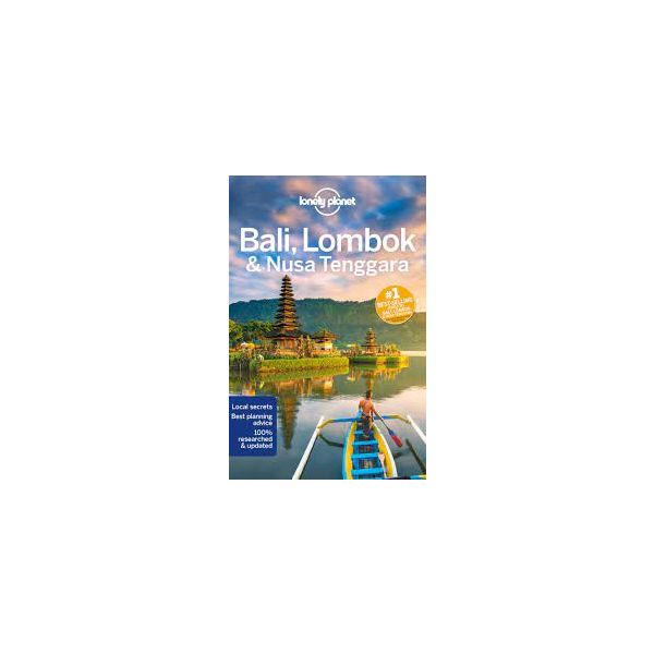 BALI, LOMBOK & NUSA TENGGARA, 17th Edition. “Lonely Planet Travel Guide“