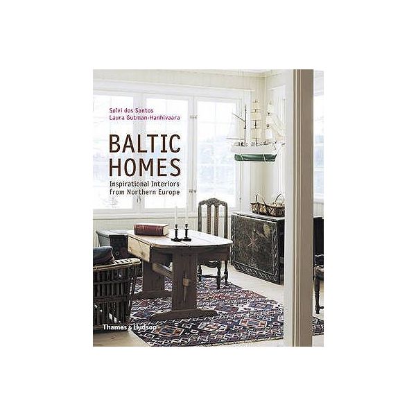 BALTIC HOMES: Inspirational Interiors from Northern Europe
