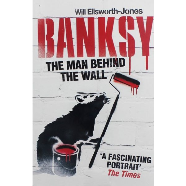 BANKSY: The Man Behind The Wall