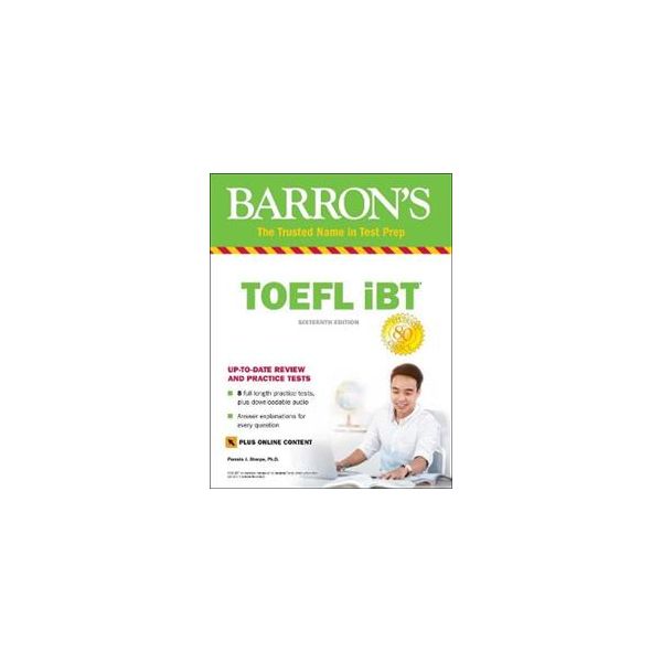 BARRON`S TOEFL IBT WITH ONLINE TESTS & DOWNLOADABLE AUDIO, 16th Edition