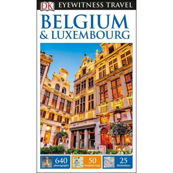 BELGIUM & LUXEMBOURG. “DK Eyewitness Travel Guide“