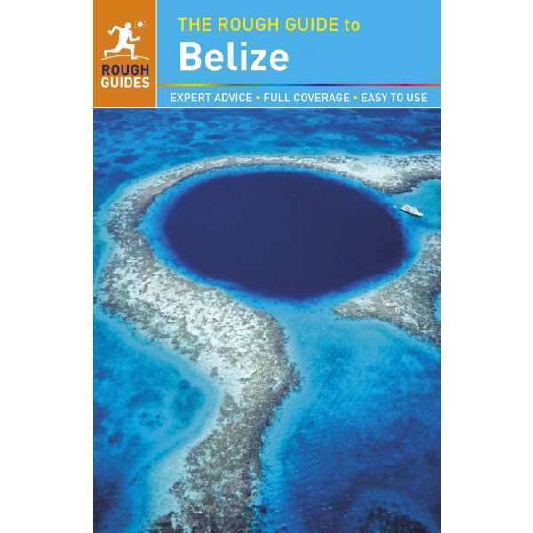 BELIZE, 6th Edition. “Rough Guides“