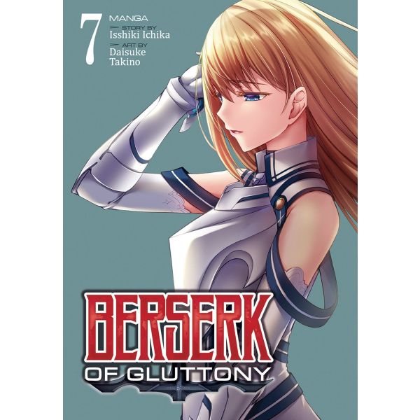 BERSERK OF GLUTTONY, VOL. 7