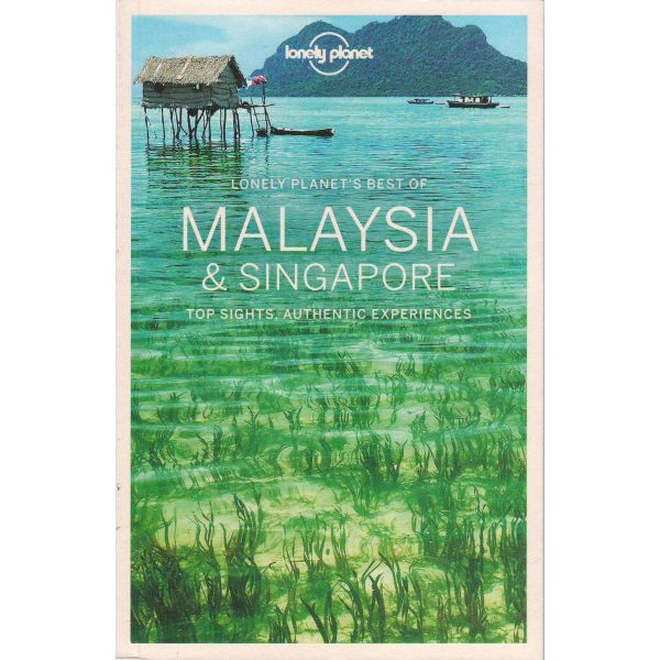 BEST OF MALAYSIA & SINGAPORE. “Lonely Planet Travel Guide“