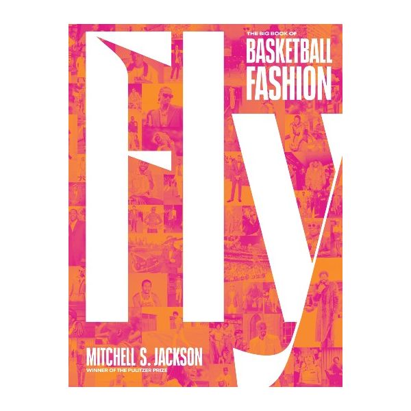 FLY. The Big Book of Basketball Fashion