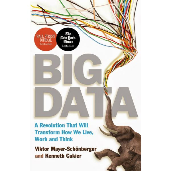 BIG DATA: A Revolution That Will Transform How We Live, Work and Think