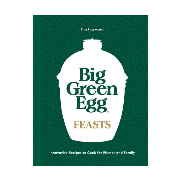Big Green Egg Feasts