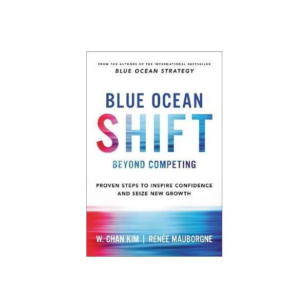BLUE OCEAN SHIFT: Beyond Competing