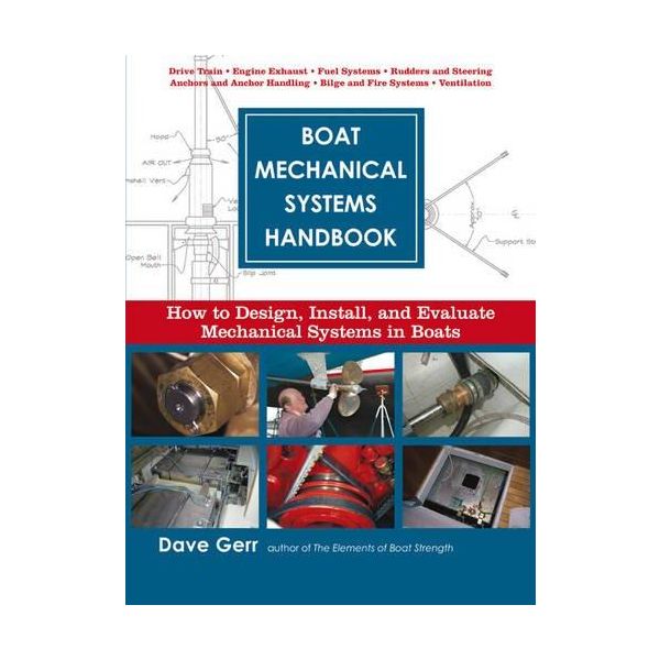 BOAT MECHANICAL SYSTEMS HANDBOOK: How to Design, Install and Evaluate Mechanical Systems in Boats