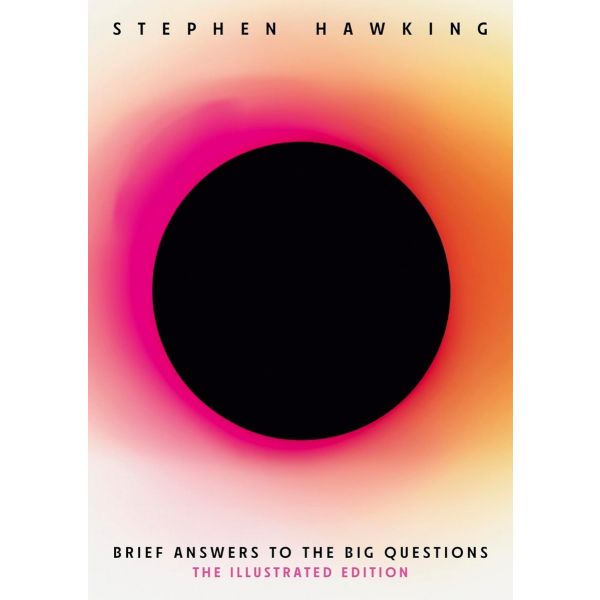 Brief Answers to the Big Questions (The Illustrated Edition)