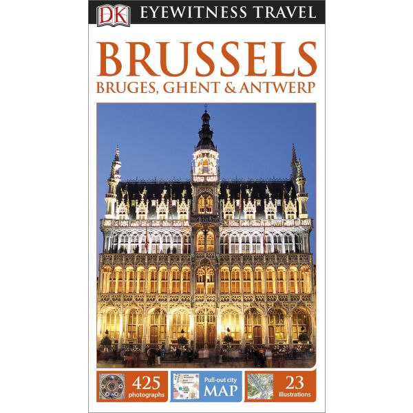 BRUSSELS, BRUGES, GHENT & ANTWERP. “DK Eyewitness Travel Guide“