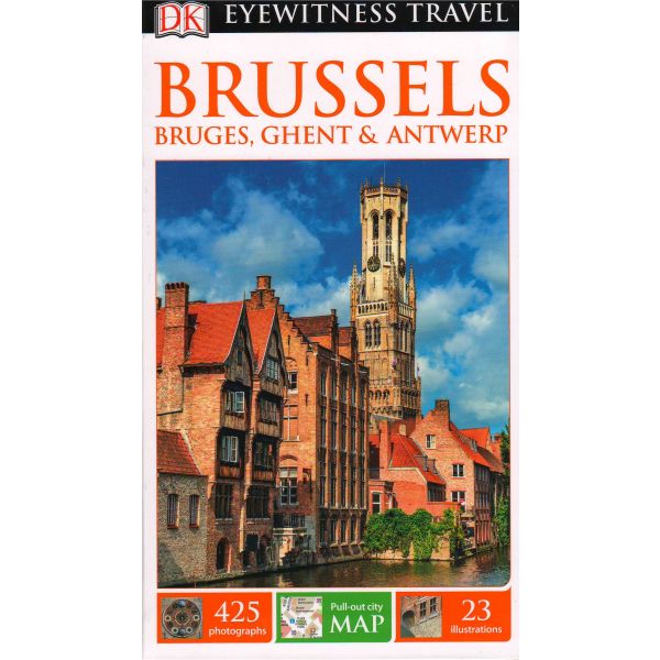 BRUSSELS, BRUGES, GHENT & ANTWERP. “DK Eyewitness Travel Guide“