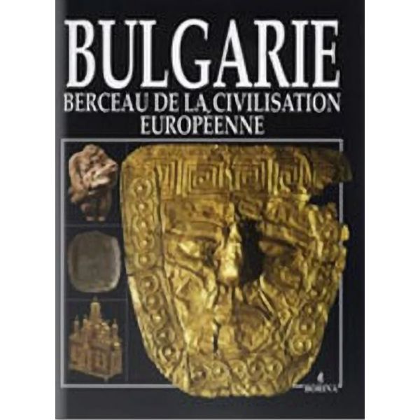 Bulgarie berceau de la, civilisation europeenne.