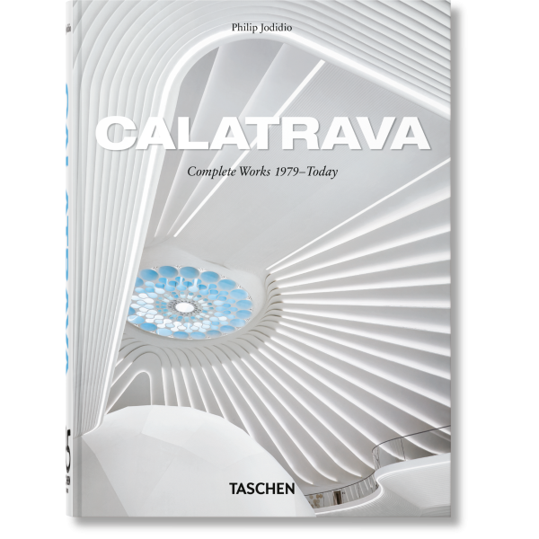Calatrava. Complete Works 1979–Today. 45th Ed.