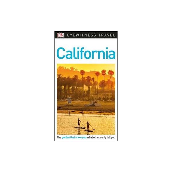 CALIFORNIA. “DK Eyewitness Travel Guide“