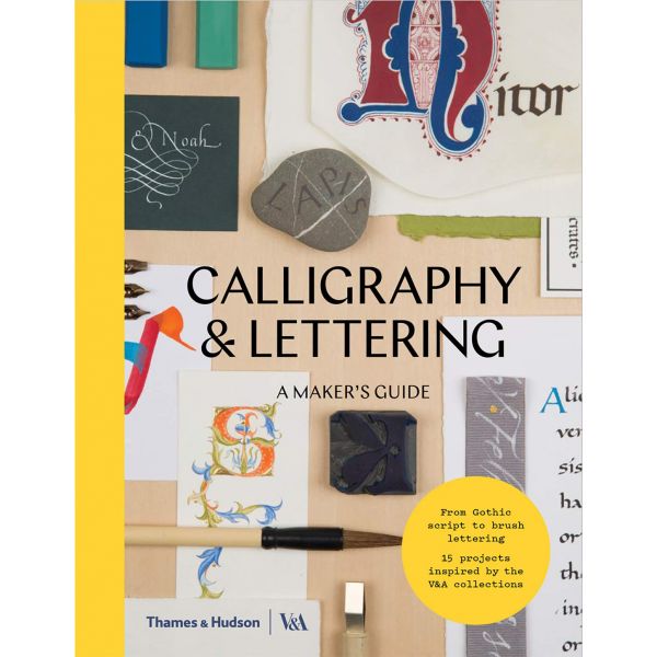 CALLIGRAPHY & LETTERING: A Maker`s Guide