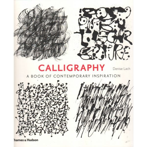 CALLIGRAPHY: A Book of Contemporary Inspiration